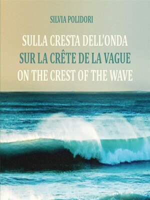cover image of Sulla cresta dell'onda--Sur la crête de la vague--On the crest of the wave